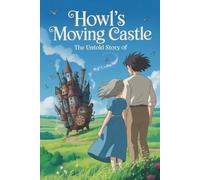 The Untold Story Of Howl’s Moving Castle