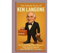 The Untold Story of Ken Langone: From Working Class Roots to Wall Street Legend