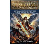 The Untold Story of St. Michael The Arch Angel (Lives of Faith and Courage)