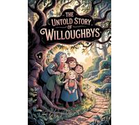 The Untold Story Of THE WILLOUGHBYS: A Family Cloaked in Secrets