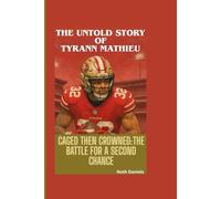 THE UNTOLD STORY OF TYRANN MATHIEU: Caged Then Crowned: The Battle for a Second Chance