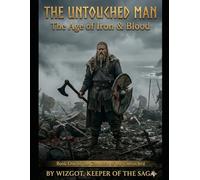 THE UNTOUCHED MAN Audible: The Age of Iron & Blood
