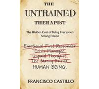 The Untrained Therapist: The Hidden Cost of Being Everyone's Strong Friend