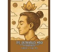 The Untroubled Mind: A Century Old Discussion On Mental Health With Modern Commentary