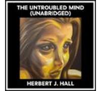 The Untroubled Mind (unabridged) (audiolibro)