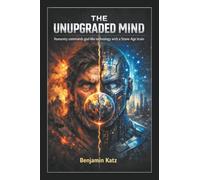 THE UNUPGRADED MIND: Humanity commands god-like technology with a Stone-Age brain