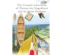 The Unusual Adventures of Thermo the Magnificent and the Great Outdoors