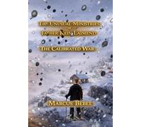 The Unusual Ministries of Father Kein Laimend: The Calibrated War: 6