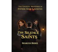 The Unusual Ministries of Father Kein Laimend: The Silence of Saints: 2