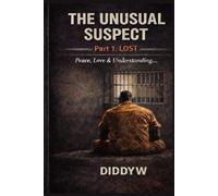 The Unusual Suspect - Peace, Love & Understanding,...: ..., Trust & Respect is within! (The Unusual Suspect - Diddy W.)