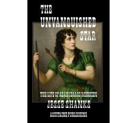 The Unvanquished Star: The Life of Adah Isaacs Menken (Aquitaine Historical Fiction)