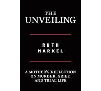 The Unveiling: A Mother’s Reflection on Murder, Grief, and Trial Life