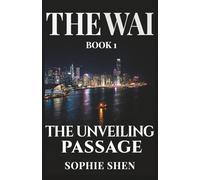 The Unveiling Passage: A Visionary Fantasy Novel (The WAI Series, Book 1)