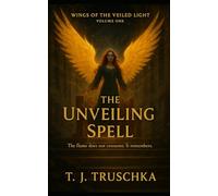 The Unveiling Spell (Wings of the Veiled Light)