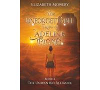 The Unwanted Alliance: 2 (The Unforgettable Tales of Adeline Bigsby)