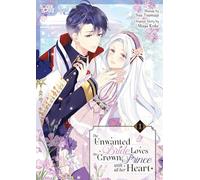 The Unwanted Bride Loves the Crown Prince With All Her Heart, Volume 1