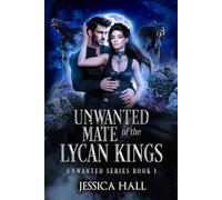 The Unwanted Mate Of The Lycan Kings: 1 (Unwanted Series)