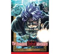The Unwanted Undead Adventurer: Volume 14 (Light Novel) (The Unwanted Undead Adventurer (Light Novel))