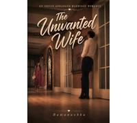 The Unwanted Wife: An Indian Arranged-Marriage Romance