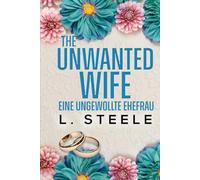 The Unwanted Wife - Eine ungewollte Ehefrau: Ein Brother's-Best-Friend-Liebesroman (Die Davenport-Familie: Eine Marriage-of-Convenience-Reihe)