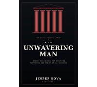The Unwavering Man: A Stoic's Field Manual for Discipline, Temptation, and the Art of Self-Command (The Stoic Ground Series)