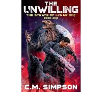 The Unwilling: 1 (Strays of Lunar One)