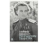 The Unwomanly Face Of War (Penguin Modern Classics)