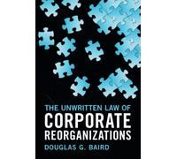 The Unwritten Law of Corporate Reorganizations
