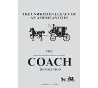 The Unwritten Legacy of an American Icon: The Coach Revolution