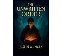 The Unwritten Order: 1 (The Unwritten Chronicles)
