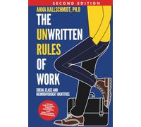 The Unwritten Rules of Work: Social Class and Neurodivergent Identities (Second Edition)