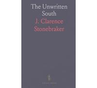 The Unwritten South: Cause, Progress and Result of the Civil War; Relics of Hidden Truth After Forty Years