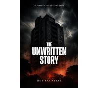 The Unwritten Story: The novel of choices, consequences, and longing