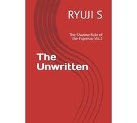 The Unwritten: The Shadow Rule of the Espresso Vol.2