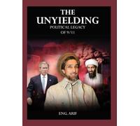 THE UNYIELDING: POLITICAL LEGACY OF 9/11