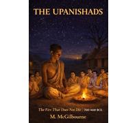 The Upanishads: The Fire That Does Not Die | 700-600 BCE: 18 (BEYOND HIS STORY WE STAND)
