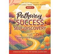 The Uplift Collection: Inspirational Word Search Series: Book 4: Pathway to Success: Fuel Your Journey to Greatness