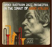 the Upper Austrian Jazz Orchestra - In the Spirit of Hans Koller