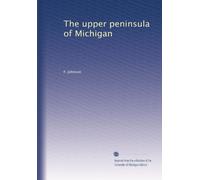 The upper peninsula of Michigan