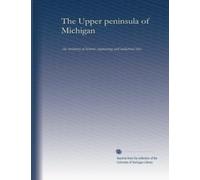 The Upper peninsula of Michigan: an inventory of historic engineering and industrial sites: Volume 3