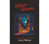 The Upper Room: Billy and Hugo in New Orleans (Billy and Hugo the Werewolf and Vampire)