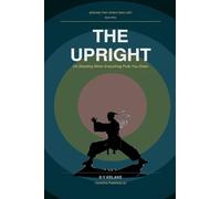 The Upright - On Standing When Everything Pulls You Down: 9 (Seeking That Which Was Lost)