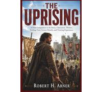 THE UPRISING: A Film Companion to Its Story, Characters, Themes, Ending, Cast, Screen Details, and Viewing Experience