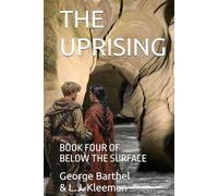 THE UPRISING: Book Four of Below the Surface