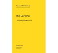 The Uprising: On Poetry and Finance: 14 (Semiotext(e) / Intervention Series)