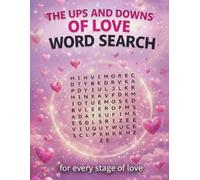 The Ups and Downs of Love Word Search: 69 Themed Puzzles & 2000+ Words About Romance, Dating, Mishaps & Modern Love