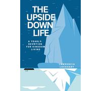 The Upside Down Life: A Yearly Devotion for Kingdom Living