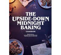 The Upside-Down Midnight Baking Cookbook | Sleepover Desserts, Watch-Party Treats & Late-Night Snacks Inspired by a Retro Sci-Fi Horror World (The Upside-Down Party Cookbook Series)