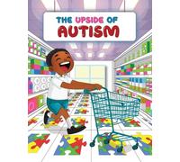 The Upside of Autism: The Journey and Life