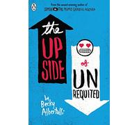The Upside Of Unrequited: Becky Albertalli